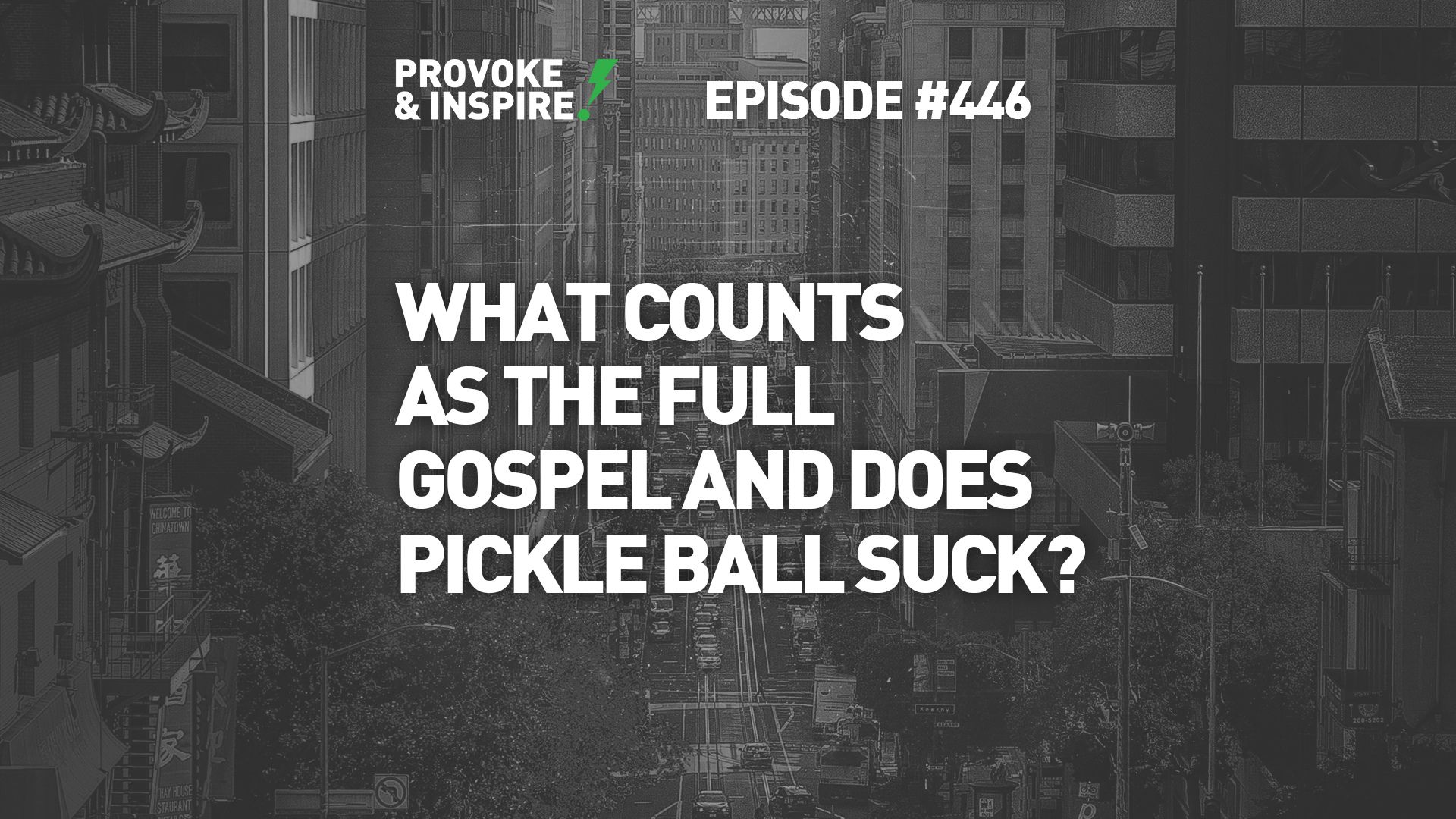 Episode 446: What Counts as the Full Gospel and Does Pickle Ball Suck?